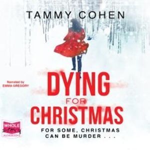 Dying For Christmas – okładka audiobooka, autor Tammy Cohen
