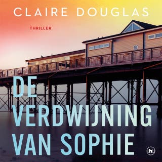De verdwijning van Sophie – omslag van het luisterboek van Claire Douglas
