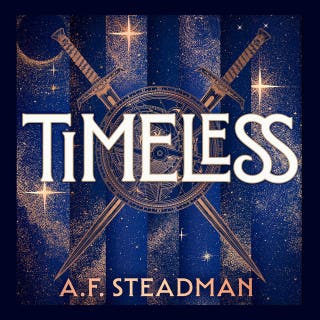 TimeLess: The first adult fantasy novel from Author of the Year winner, A.F. Steadman