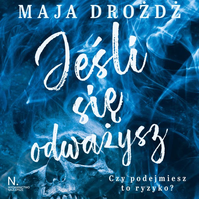 Jeśli się odważysz – okładka audiobooka, autor Maja Drożdż