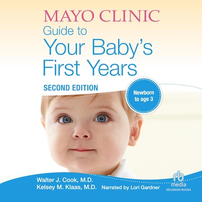 The Mayo Clinic Guide to Your Baby's First Years, 2nd Edition – omslag til lydbogen af Walter Cook, Kelsey Klaas