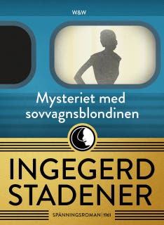 Mysteriet med sovvagnsblondinen – omslag till ljudboken av Ingegerd Stadener,Lillevi Gavell