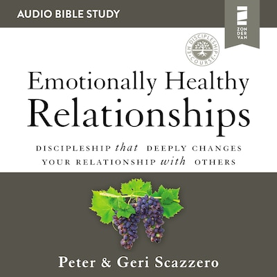 Emotionally Healthy Relationships: Audio Bible Studies