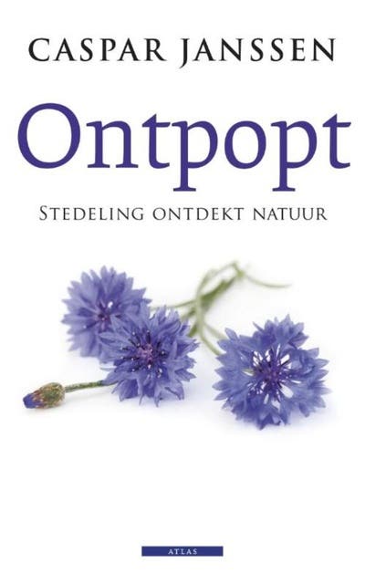 Ontpopt: stedeling ontdekt natuur – omslag van het luisterboek van Caspar Janssen