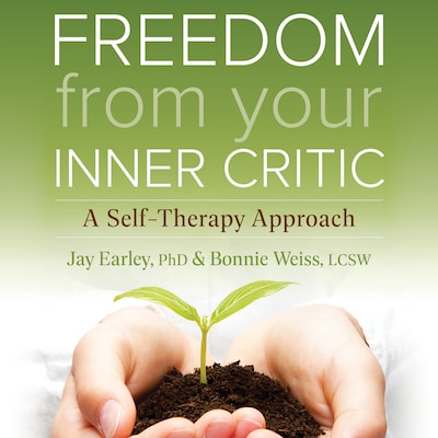 Freedom from Your Inner Critic – omslag til lydbogen af Bonnie Weiss, Jay Earley