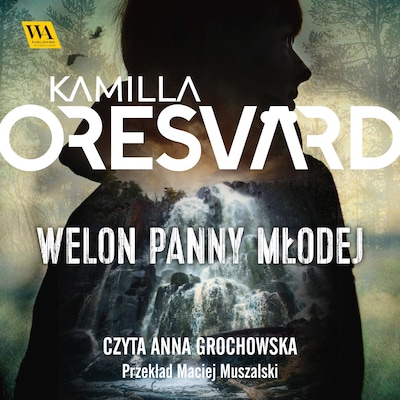 Welon Panny Młodej – okładka audiobooka, autor Kamilla Oresvärd
