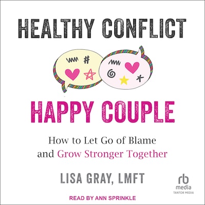 Healthy Conflict, Happy Couple – omslag til lydbogen af Lisa Gray, LMFT