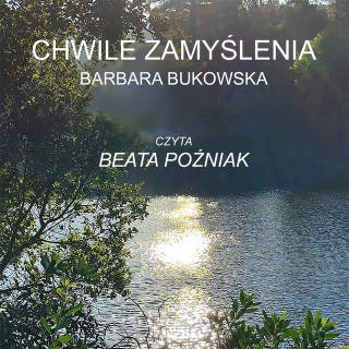 Chwile zamyślenia (Moments of Reflection) – okładka audiobooka, autor Barbara Bukowska