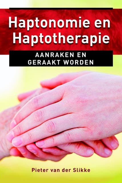Haptonomie en haptotherapie: aanraken en geraakt worden – omslag van het luisterboek van Pieter van der Slikke