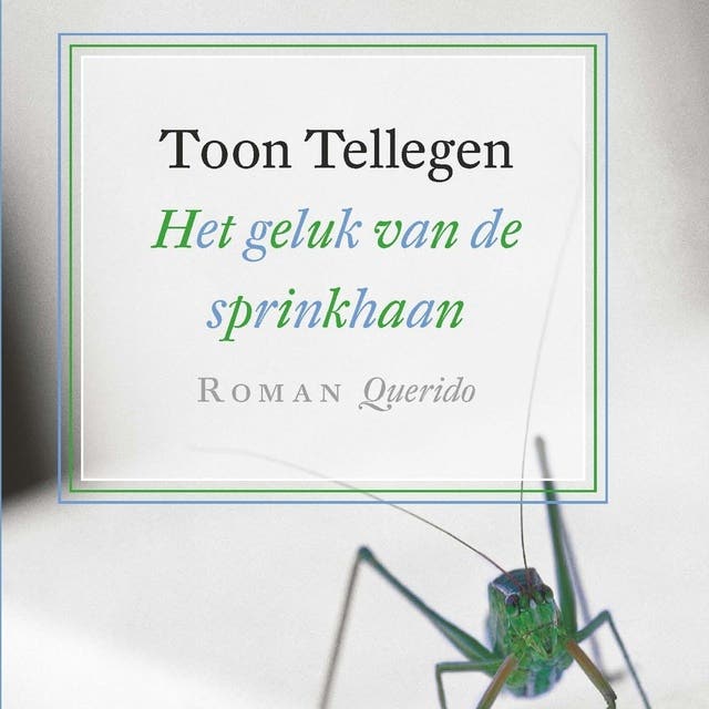 Het geluk van de sprinkhaan: Van Toon Tellegen & het Wisselend Toonkwintet