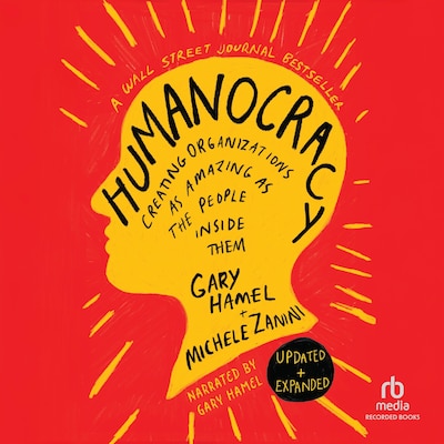 Humanocracy, Updated & Expanded – omslag til lydbogen af Gary Hamel, Michele Zanini