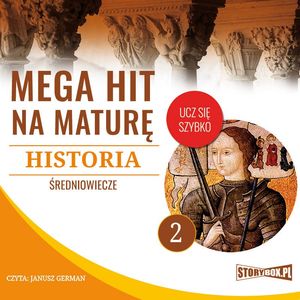 Mega hit na maturę. Historia 2. Średniowiecze – okładka audiobooka, autor Krzysztof Pogorzelski