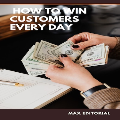 How to Win Customers Every Day – omslag til lydbogen af Unknown Author