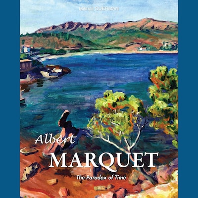 Albert Marquet. The Paradox of Time