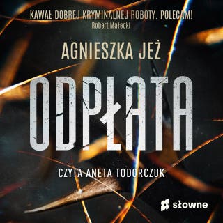 Odpłata – okładka audiobooka, autor Agnieszka Jeż