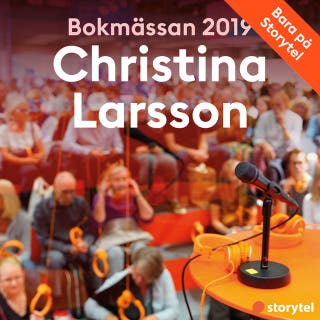 Bokmässan 2019 Christina Larsson – omslag till ljudboken av Storytel på Bokmässan 2019