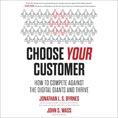 Choose Your Customer – omslag til lydbogen af Jonathan L.S. Byrnes, John S. Wass