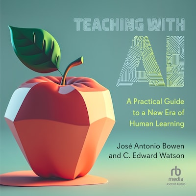 Teaching with AI – omslag til lydbogen af Jose Antonio Bowen, C. Edward Watson