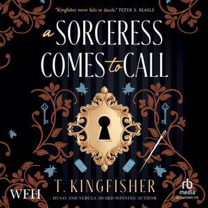 A Sorceress Comes to Call – okładka audiobooka, autor T. Kingfisher