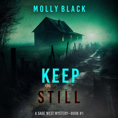 Keep Still (A Sage West FBI Suspense Thriller—Book One) – omslag til lydbogen af Molly Black