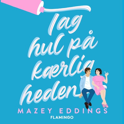 Tag hul på kærligheden – omslag til lydbogen af Mazey Eddings