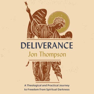 Deliverance: A Theological and Practical Journey to Freedom from Spiritual Darkness – omslag till ljudboken av Jon Thompson