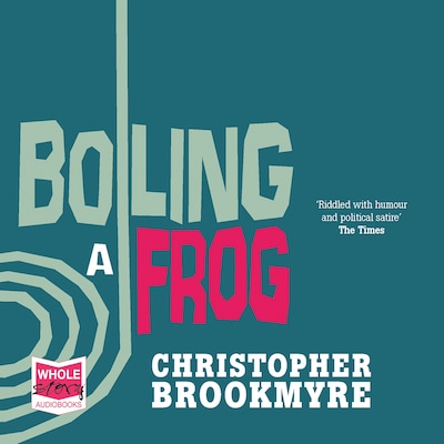 Boiling a Frog – omslag til lydbogen af Chris Brookmyre