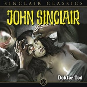 Doktor Tod (John Sinclair Classics 20) – okładka audiobooka, autor Jason Dark