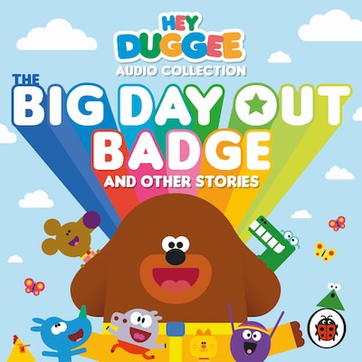 Hey Duggee Audio Collection: The Big Day Out Badge and Other Stories – omslag til lydbogen af Hey Duggee