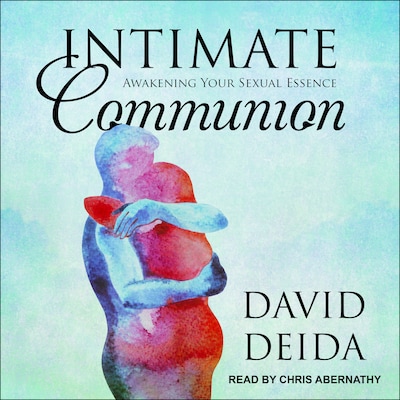 Intimate Communion – omslag til lydbogen af David Deida