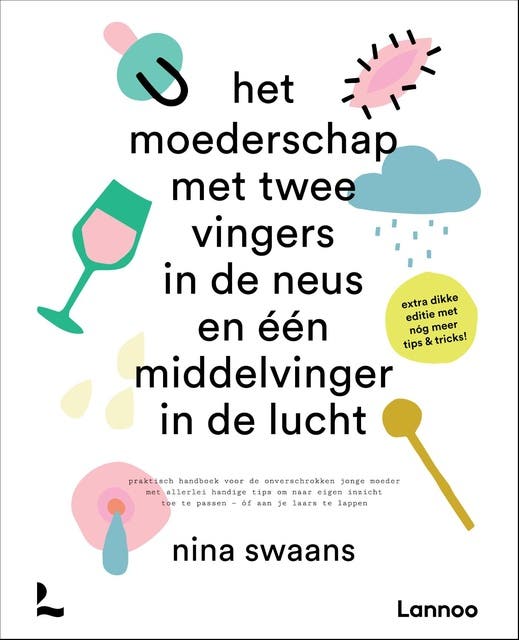Het moederschap met twee vingers in de neus en een middelvinger in de lucht: Praktisch handboek voor de onverschrokken jonge moeder met allerlei handi – omslag van het luisterboek van Nina Swaans