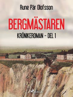 Bergmästaren : krönikeroman, del 1