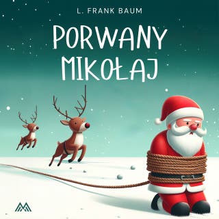Porwany Mikołaj – okładka audiobooka, autor L. Frank Baum