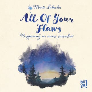 All Of Your Flaws. Przypomnij mi naszą przeszłość – okładka audiobooka, autor Marta Łabęcka