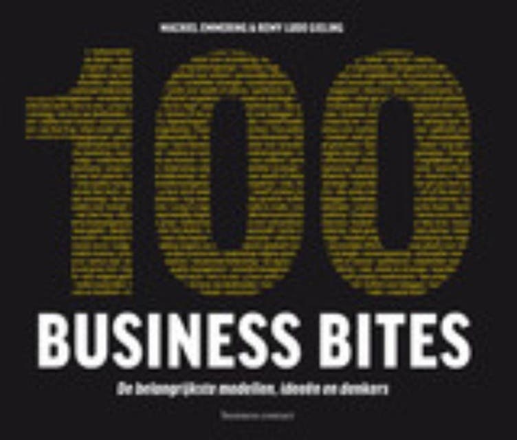 100 Business bites: de belangrijkste modellen, ideeën en denkers