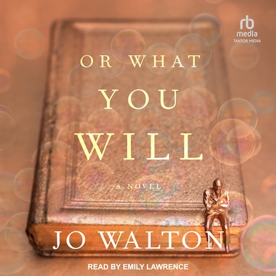 Or What You Will – omslag til lydbogen af Jo Walton