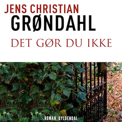 Det gør du ikke – omslag til lydbogen af Jens Christian Grøndahl