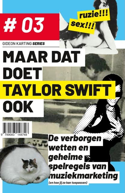 Maar Dat Doet Taylor Swift Ook: De verborgen wetten en geheime spelregels van muziekmarketing (en hoe jij ze kan toepassen)