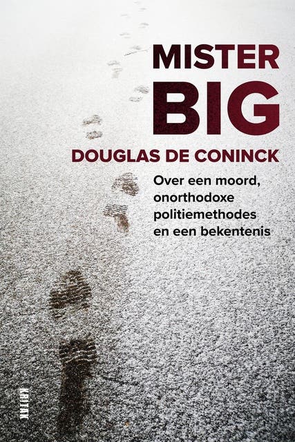 Mister Big: Over een moord, onorthodoxe politiemethodes en een bekentenis – omslag van het luisterboek van Douglas De Coninck