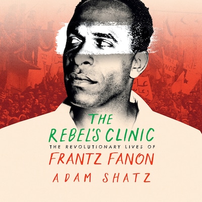 The Rebel's Clinic – omslag til lydbogen af Adam Shatz