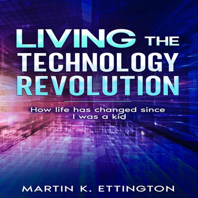 Living the Technology Revolution – omslag til lydbogen af Martin K Ettington