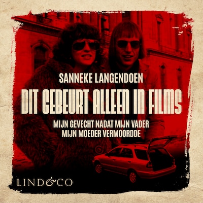 Dit gebeurt alleen in films - Mijn gevecht nadat mijn vader mijn moeder vermoordde