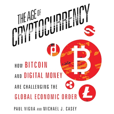 The Age of Cryptocurrency – omslag til lydbogen af Michael J. Casey, Paul Vigna