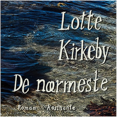 De nærmeste – omslag til lydbogen af Lotte Kirkeby