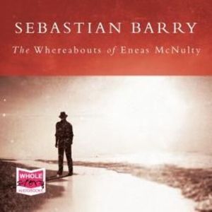 The Whereabouts of Eneas McNulty – okładka audiobooka, autor Sebastian Barry