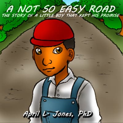 A Not So Easy Road: The Story of a Little Boy Who Kept His Promise – omslag till ljudboken av April Jones