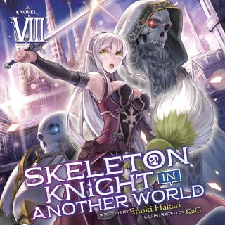 Skeleton Knight in Another World (Light Novel) Vol. 8