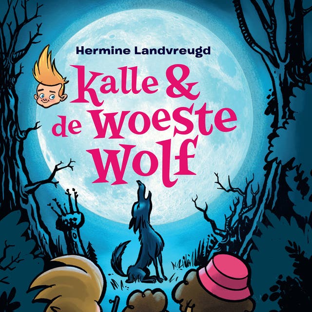 Kalle & de woeste wolf – omslag van het luisterboek van Hermine Landvreugd