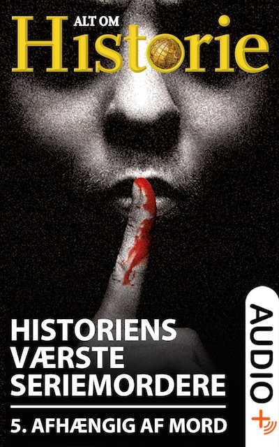 Historiens værste seriemordere 5 – omslag til lydbogen af Troels Ussing, Alt Om Historie, Gorm Palmgren