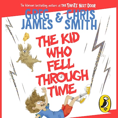 The Kid Who Fell Through Time – omslag til lydbogen af Greg James, Chris Smith